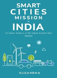 Critical Analysis of the Indian Smart Cities Mission -  Sugandha