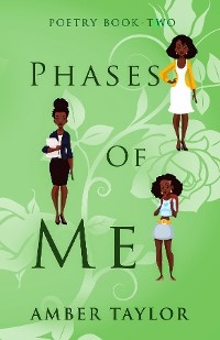 Phases Of Me Poetry Book Two -  Amber Taylor