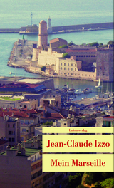 Mein Marseille - Jean-Claude Izzo