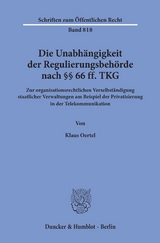 Die Unabhängigkeit der Regulierungsbehörde nach §§ 66 ff. TKG. - Klaus Oertel