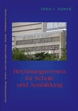 Rechnungswesen für Schule und Ausbildung - Heinz J. Aubeck