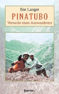 Pinatubo – Versuche eines Auswanderers - Ilse Langer