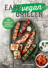 Easy vegan grillen -  Patrick Rosenthal