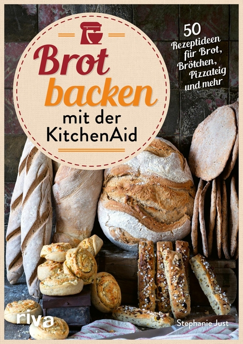 Brot backen mit der KitchenAid -  Stephanie Just