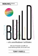 Build - ein unorthodoxer Leitfaden -  Tony Fadell