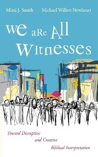 We Are All Witnesses - Mitzi J. Smith, Michael Willett Newheart