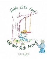 Little Liza Jane And Her Sick Friend -  Lisa Marcotte