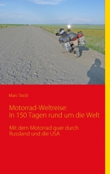 Motorrad-Weltreise: In 150 Tagen rund um die Welt