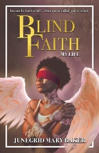 Blind Faith -  Junegrid Mary Baker