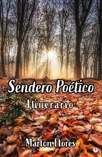 Sendero poético -  Marlon Flores