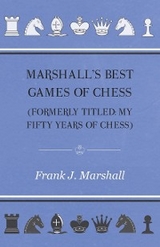 Marshall's Best Games of Chess -  Frank J. Marshall