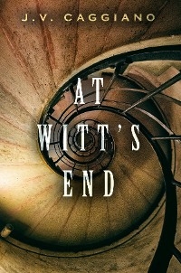At Witt's End -  J.V. Caggiano