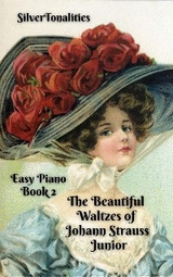 The Beautiful Waltzes of Johann Strauss Junior for Easiest Piano Book 2 -  Silvertonalities