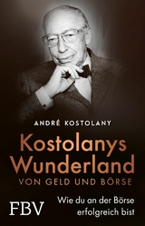 Wunderland von Geld und Börse -  André Kostolany