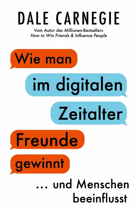 Wie man im digitalen Zeitalter Freunde gewinnt und Menschen beeinflusst -  Dale Carnegie