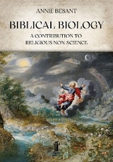 Biblical Biology - Annie Besant