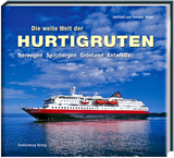 Die weite Welt der Hurtigruten - Helfried Weyer