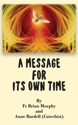 Message for Its Own Time -  Anne Bardell,  Fr. Brian Murphy