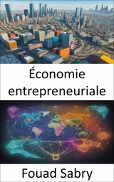 Économie entrepreneuriale - Fouad Sabry