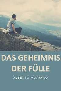 Das Geheimnis Der Fülle - Alberto Moriano Uceda