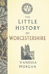 Little History of Worcestershire -  Vanessa Morgan