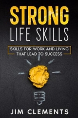 STRONG life skills -  Jim D Clements