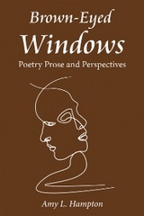 Brown-Eyed Windows -  Amy L. Hampton