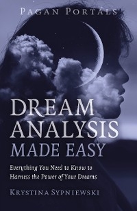 Pagan Portals - Dream Analysis Made Easy -  Krystina Sypniewski