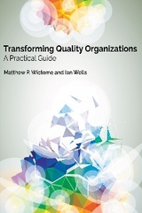 Transforming Quality Organizations -  Ian Wells,  Matthew P. Wictome
