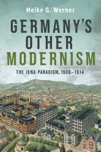 Germany's Other Modernism -  Meike G. Werner