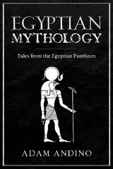 Egyptian Mythology -  Adam Andino