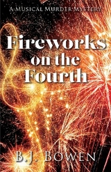 Fireworks on the Fourth -  B J Bowen