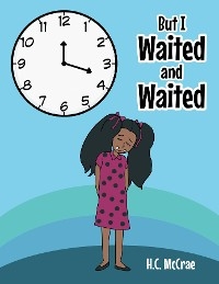 But I Waited and Waited -  H. C. McCrae