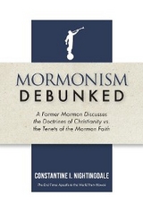 Mormonism Debunked -  Constantine I. Nightingdale