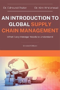 An Introduction to Global Supply Chain Management - Edmund Prater, Kim Whitehead