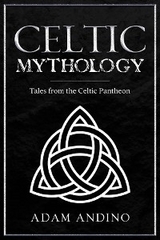 Celtic Mythology - Adam Andino