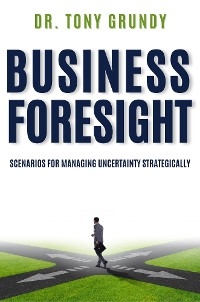 Business Foresight -  Tony Grundy