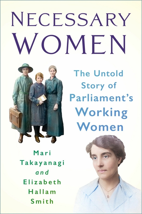 Necessary Women -  Dr Elizabeth Hallam Smith,  Dr Mari Takayanagi