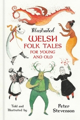 Illustrated Welsh Folk Tales for Young and Old -  Peter Stevenson