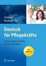 Deutsch für Pflegekräfte: Kommunikationstraining für den Pflegealltag - Ulrike Schrimpf, Sabine Becherer, Andrea Ott