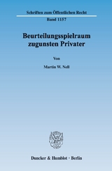 Beurteilungsspielraum zugunsten Privater. - Martin W. Nell