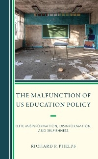 Malfunction of US Education Policy -  Richard P. Phelps