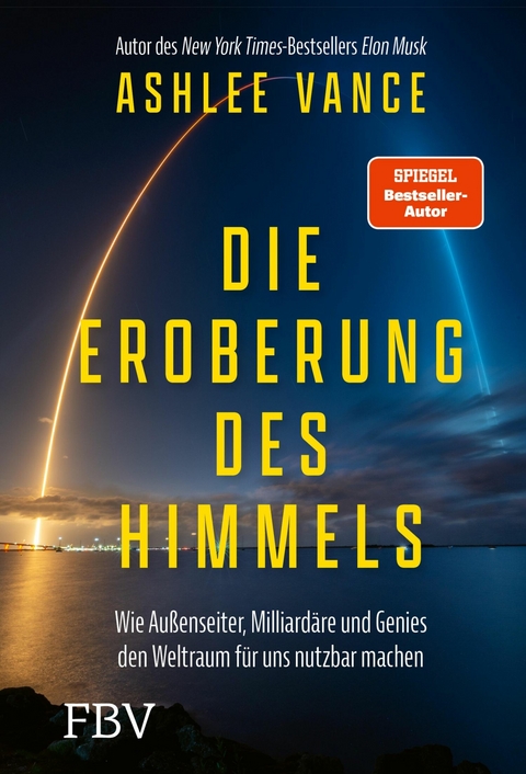 Die Eroberung des Himmels -  Ashlee Vance