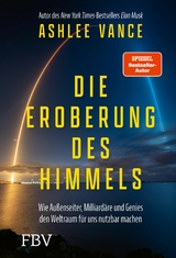 Die Eroberung des Himmels -  Ashlee Vance