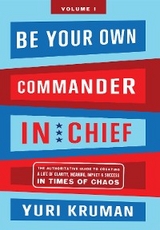 Be Your Own Commander In Chief Volume 1 - Yuri Kruman