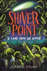 Shiver Point: It Came from the Woods -  Gabriel Dylan