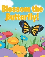 Blossom the Butterfly! -  Shawnitha Cooper