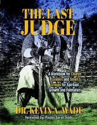 Last Judge -  Dr. Kevin A. Wade