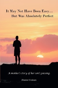 It May Not Have Been Easy... But Was Absolutely Perfect -  Sharon Graham