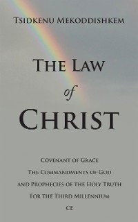 Law of Christ -  Tsidkenu Mekoddishkem